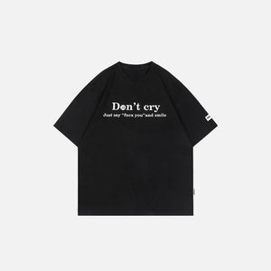 "Don't Cry" Letter Printed T-shirt - tntwear1